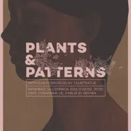 Plants & Patterns wernisaż wystawy