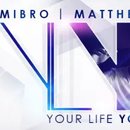 Your Life Your Dream - Matthew Colss//Mibro