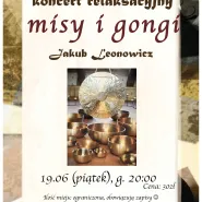 Koncert relaksacyny Misy i Gongi z Jakubem Leonowiczem