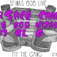 Sfinks 808 Live - Ver$ace Chachi (NY)  Spacegodwizard (NY)  DJ el G TTF the Gang