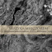 Muzyka wieczorem - Mirosław Czyżykiewicz