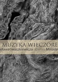 Muzyka wieczorem - Mirosław Czyżykiewicz