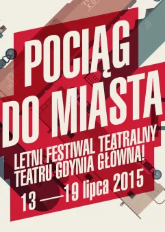 Pociąg do miasta - Letni Festiwal Teatralny Teatru Gdynia Główna