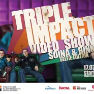 Triple Impact Video Show