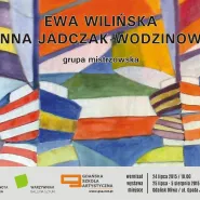 Grupa Mistrzowska. Joanna Jadczak-Wodzinowska. Ewa Wilińska
