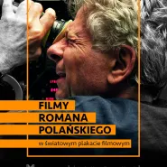 Filmy Romana Polańskiego w światowym plakacie filmowym