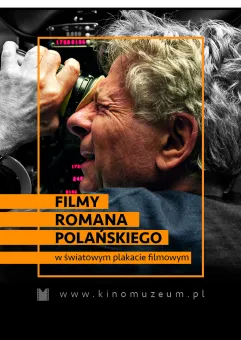 Filmy Romana Polańskiego w światowym plakacie filmowym