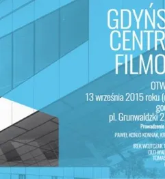 Otwarcie Gdyńskiego Centrum Filmowego