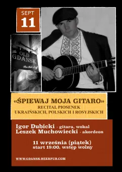 Śpiewaj moja gitaro.Recital piosenek ukraińskich,polskich,rosyjskich.Igor Dubicki,Leszek Muchowiecki
