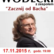 Zbigniew Wodecki z Zespołem - koncert Zacznij od Bacha