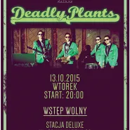 Wtorek Deluxe &#9733; Koncert Deadly Plants