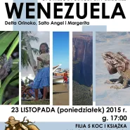Opowieść z podróży Ewy Lisieckiej  "Wenzuela ­ Delta Orinoko, Salto Angel i Margerita"