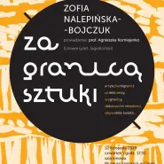 Za Granicą Sztuki: Zofia Nalepińska-Bojczuk 