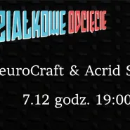 Poniedziałkowe Odcięcie [NeuroCraft & Acrid Snack]