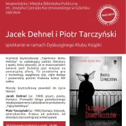 Tajemnica domu Helclów - spotkanie autorskie z Jackiem Dehnelem i Piotrem Tarczyńskim
