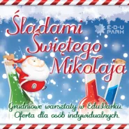 Śladami Świętego Mikołaja - warsztaty rodzinne w EduParku