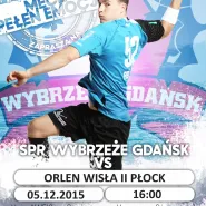 Wybrzeże Gdańsk vs. Orlen Wisła II Płock