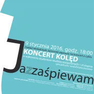 Koncert kolęd z cyklu Ja(z)Zaśpiewam