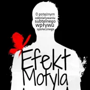 Efekt motyla. O potężnym oddziaływaniu subtelnego wpływu społecznego