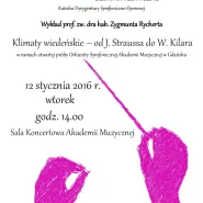 Klimaty wiedeńskie - od J. Straussa do W. Kilara - otwarta próba Orkiestry Akademii Muzycznej