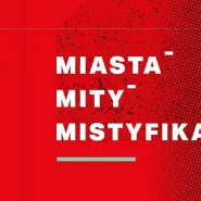 Miasta, mity, mistyfikacje