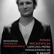 Monodram pt. Adama Mickiewicza liryczna próba odnalezienia się w branży rozrywkowej
