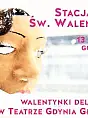 Stacja św. Walentego, czyli walentynki dell'arte w TGG