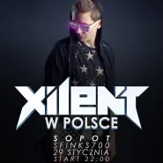 Xilent (AudioPorn/UK) @ Sfinks700 / Sopot PL Tour / *lista FB
