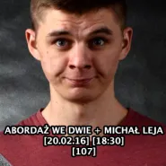 Abordaż We Dwie + Michał Leja