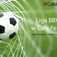 Real Madryt - Atletico Madryt - relacja na żywo w Cafe Ferber