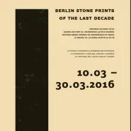 Wystawa Berlin Stone Prints of the last Decade