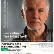 Wojciech Eichelberger - Jak żyć bez Taty?