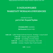 II Ogólnopolskie Warsztaty Wokalno-Dyrygenckie pod kier. prof. dra hab. Krzysztofa Szydzisza