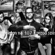 Peleton na 107! Epizod szósty