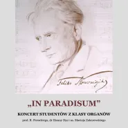 In Paradisum - koncert organowy z okazji roku Feliksa Nowowiejskiego