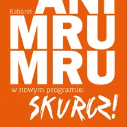 Kabaret Ani Mru Mru - WYSTĘP ODWOŁANY