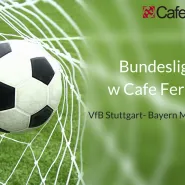VfB Stuttgart - Bayern Monachium w Cafe Ferber na żywo