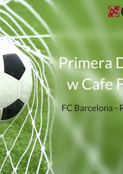 FC Barcelona - Real Madryt w Cafe Ferber na żywo