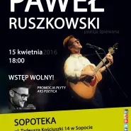 Koncert Pawła Ruszkowskiego / poezja śpiewana /