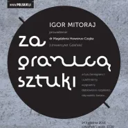 Za Granicą Sztuki: Igor Mitoraj