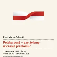 Gdańskie Wykłady Solidarności - Polska 2016 - czy żyjemy w czasie przełomu?