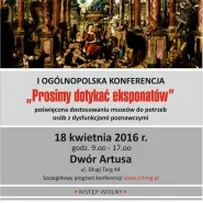 Prosimy dotykać eksponatów