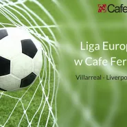 Villarreal - Liverpool FC w Cafe Ferber na żywo