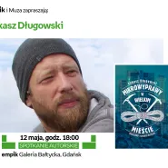 Łukasz Długowski - spotkanie
