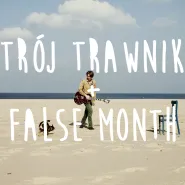 Trój-Trawnik: False Month