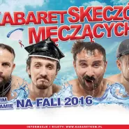 Kabaret Skeczów Męczących w programie KSM na fali 2016