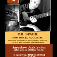 Mr. Spark - Jarosław Jaskiewicz - Pop, Rock, Acoustic - Live Music, Concert, Old Gdansk