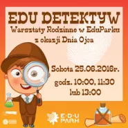 EduDetektyw - Warsztaty Rodzinne