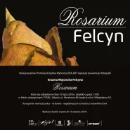 Rosarium - Erazma Wojciecha Felcyna
