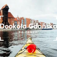 Gdańsk z kajaka po pracy